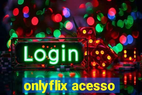 onlyflix acesso